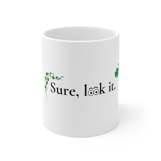 Sure, Look It! – Irish Classic Saying Mug